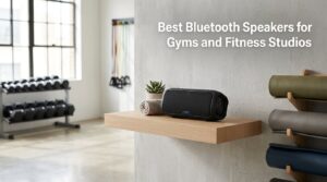 Best Bluetooth Speakers for Gyms and Fitness Studios