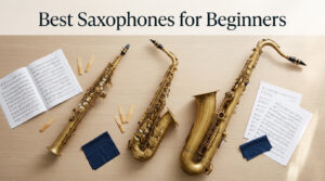 Best Saxophones for Beginners