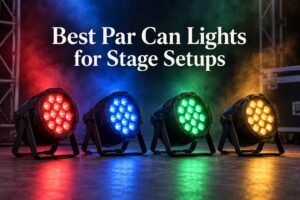 Best Par Can Lights for Stage Setups