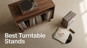 Best Turntable Stands