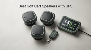 Best Golf Cart Speakers with GPS