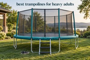 best trampolines for heavy adults