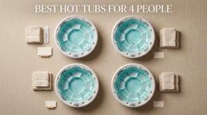 best hot tubs for 4 people