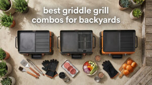 best griddle grill combos for backyards
