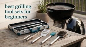 best grilling tool sets for beginners
