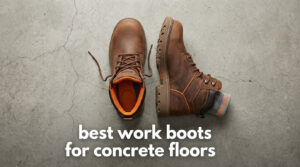 best work boots for concrete floors
